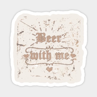 Beer with me (2) Magnet