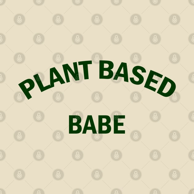 Plant Based Babe by GabbieRiscanevo