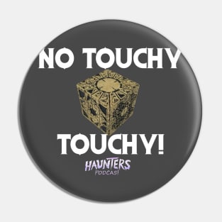 No Touchy, Touchy! Pin