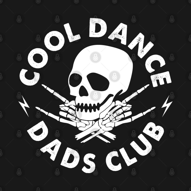 Cool Dance Dads Club Apparel by CikoChalk