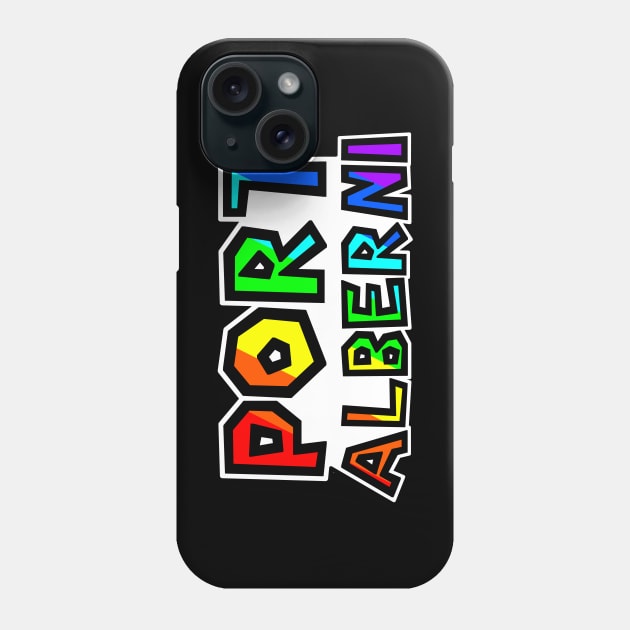 City of Port Alberni - Rainbow Text Design - Ultimate Fishing Town - Port Alberni Phone Case by Bleeding Red Paint