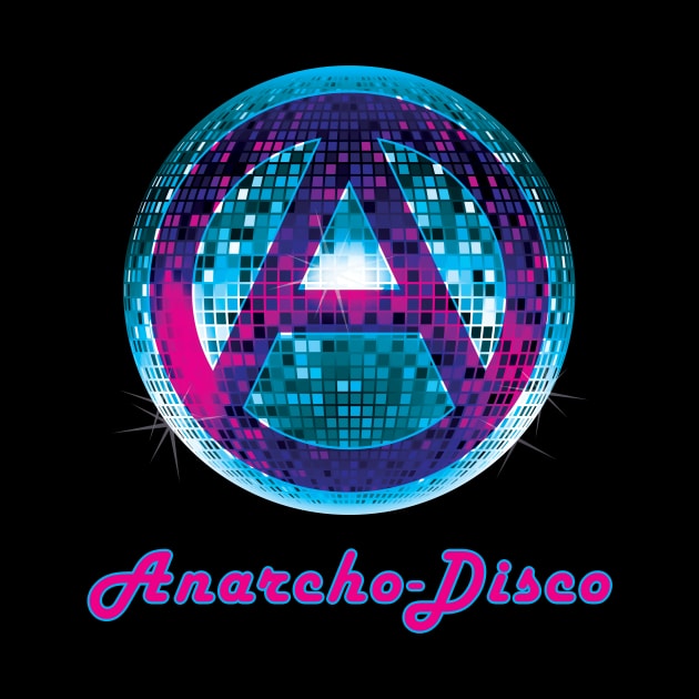 Anarcho-Disco by BeSmartFightDirty