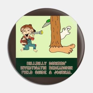 Hillbilly Scribbs' Investigatin Researchin Field Guide & Journal Pin