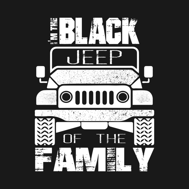 The Black Jeep Of The Family Gift For Jeep Lover Friend Family by Dreamshipus