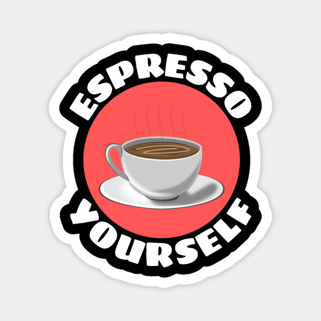 Espresso Yourself | Coffee Pun Magnet by Allthingspunny