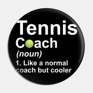 Tennis Coach Noun Like A Normal Coach But Cooler Pin