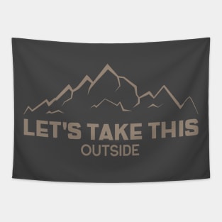 LET'S TAKE THIS OUTSIDE Tapestry