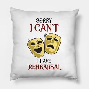 Funny Rehearsal Shirt. Actor's Gift. Actress Gift. Pillow