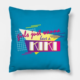 Girls Just Wanna Have a Kiki Pillow