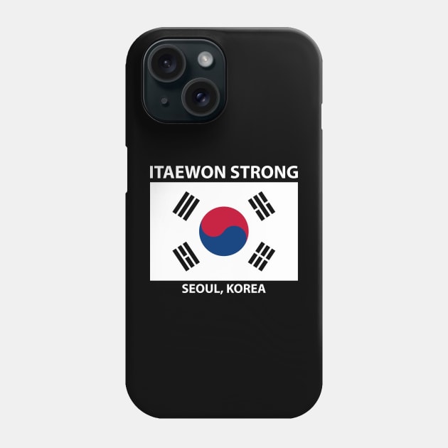 ITAEWON STRONG SAVE SEOUL KOREA Phone Case by Dariushu