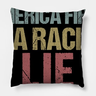 America First is a Racist Lie Impeach Trump Protest Pillow