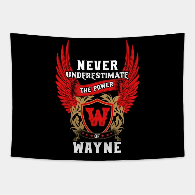 Never Underestimate The Power Wayne - Wayne First Name Tshirt Funny Gifts Tapestry by dmitriytewzir