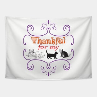 Thankful for my Cats Cat Lover Pet Lovers Pets are Family Tapestry