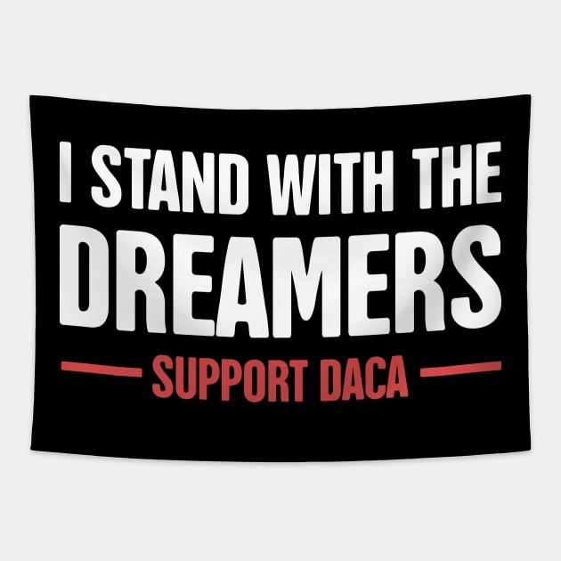 DACA - Pro Immigration, Immigrants, & Dreamers Tapestry by MeatMan