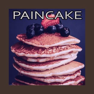 paincakes T-Shirt