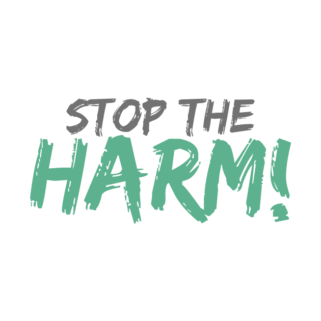 'Stop The Harm' Social Inclusion Shirt by ourwackyhome