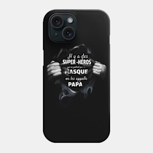 IL Y A DES SUPER HEROS QUI NE PORTENT PAS DE MASQUE ON LES APPELLE PAPA Phone Case