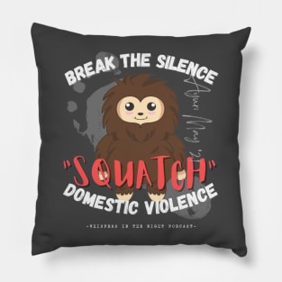 "SQUATCH" Domestic Violence (Dark Shirt Design) Pillow