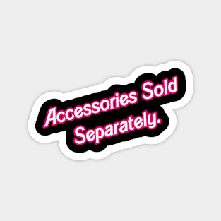 Sold Separately- Barbie 01 Magnet