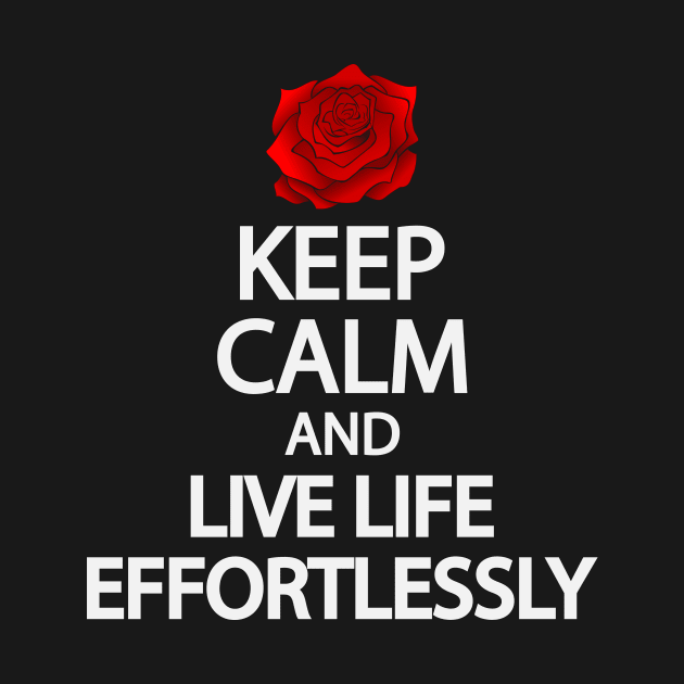 Keep calm and live life effortlessly by It'sMyTime