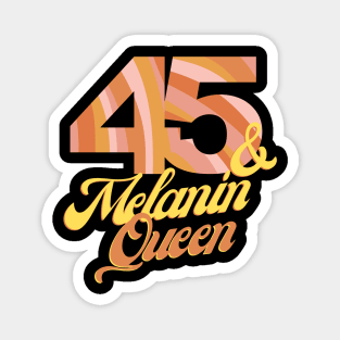 45th birthday woman 45 bday melanin queen Magnet