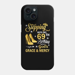 Stepping Into My 69th Birthday With God's Grace & Mercy Bday Phone Case