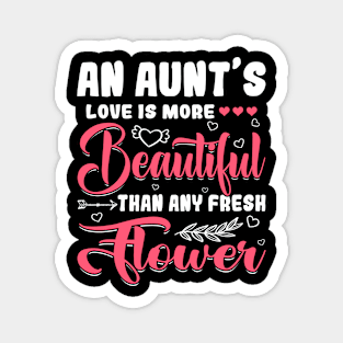 A Aunt's Love Beautiful Than Any Flower Mother's Day Magnet