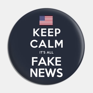 Keep Calm, It's All Fake News Pin