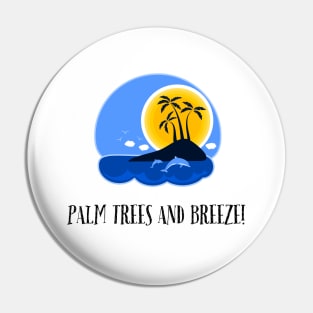 Palm trees and breeze! Pin