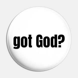 Got God? V11 Pin