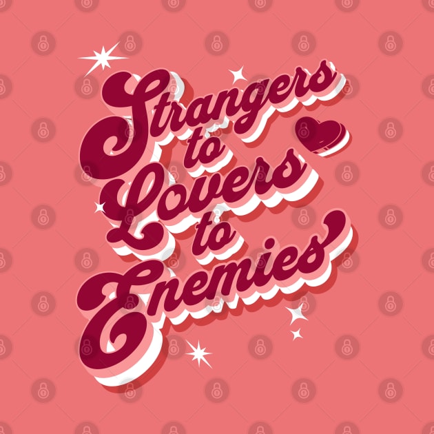 Strangers to Lovers to Enemies by Shimmery Artemis