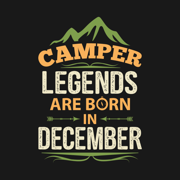 Camper Legends Are Born In December Camping Quote by stonefruit