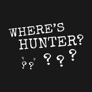 Funny Where's Hunter T-Shirt