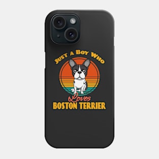 Just a Boy Who Loves Boston Terrier Dog puppy Lover Cute Sunser Retro Funny Phone Case