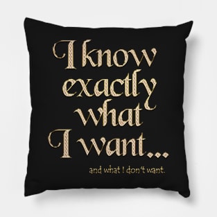 I know exactly what I want - 2 Pillow