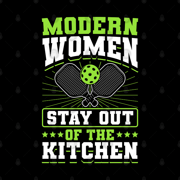 Pickleball Tournament Modern Women Stay Out Of The Kitchen by Caskara