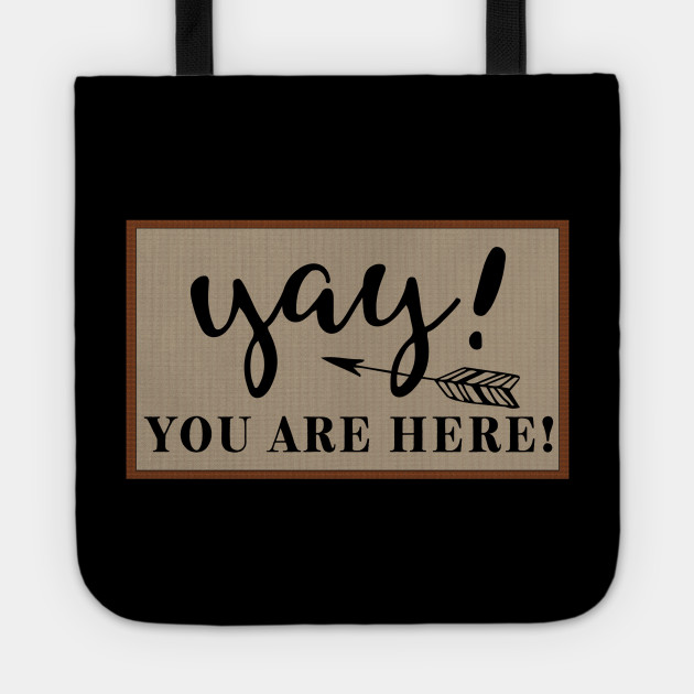 Doormat Yay You Are Here For Friendly Outgoing