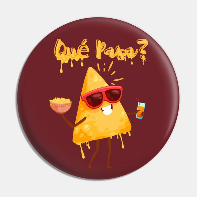 Que Pasa Nachos Pin by mieeewoArt