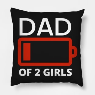 Dad of two girls funny low battery black Pillow