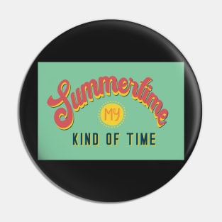 The Summertime is my kind of time Pin