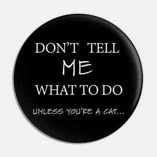 Cat t shirt meme quote don't tell me Pin