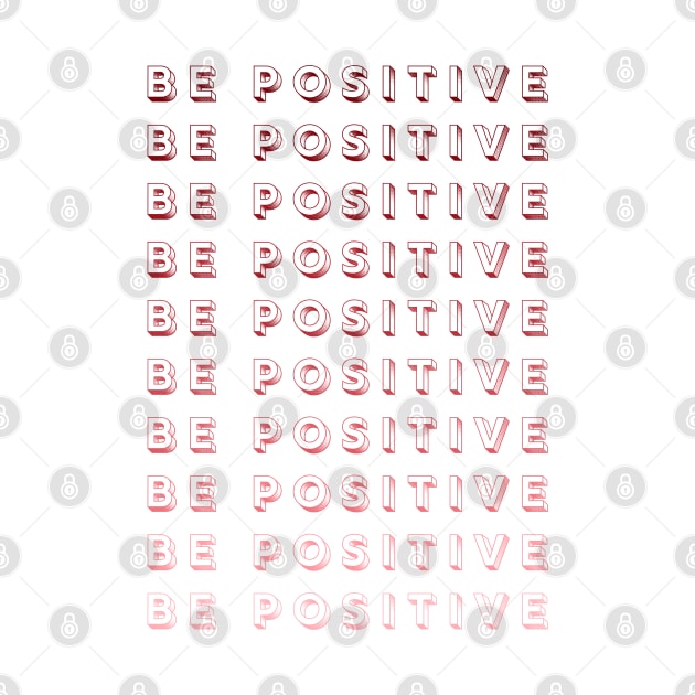 be positive by goblinbabe