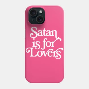 Satan Is For Lovers Phone Case