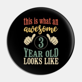 This is What an Awesome 3 Year Old Looks Like Kids 3th birthday gift Pin