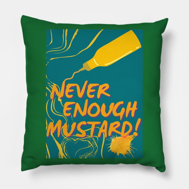 NEVER ENOUGH MUSTARD! - Funny Mustard - SEIKA by FP Pillow by SEIKA by FP