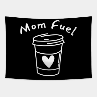 Mom Fuel. Funny Mom Life and Coffee Lover Quote. Tapestry