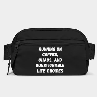 Running on Coffee, Chaos, and Questionable Life Choices Bag