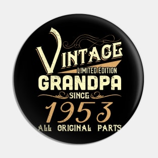 Vintage Grandpa Since 1953 Funny Man Myth Legend Daddy Pin