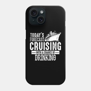 Todays Forecast Cruising With A Chance Of Drinking Phone Case