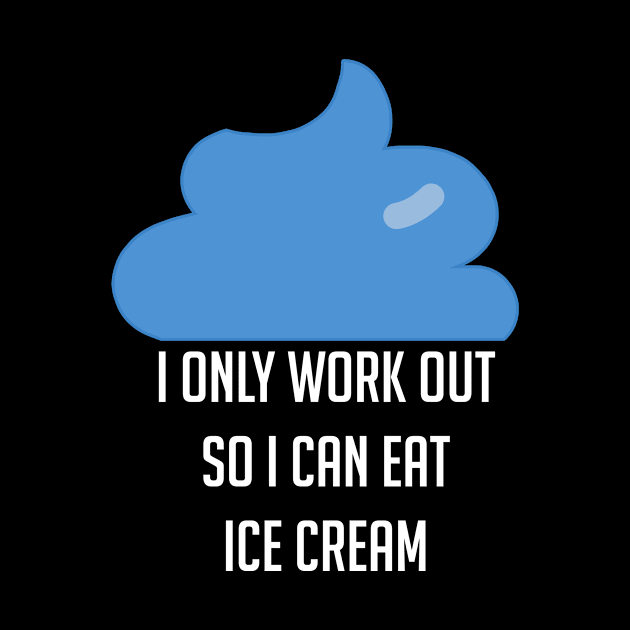 I Workout Because Ice Cream Funny Exercise by theperfectpresents